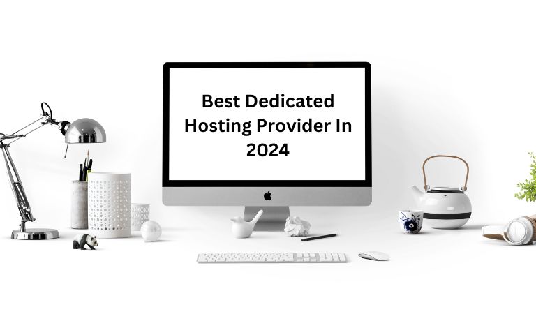 Best Dedicated Hosting Provider In 2024